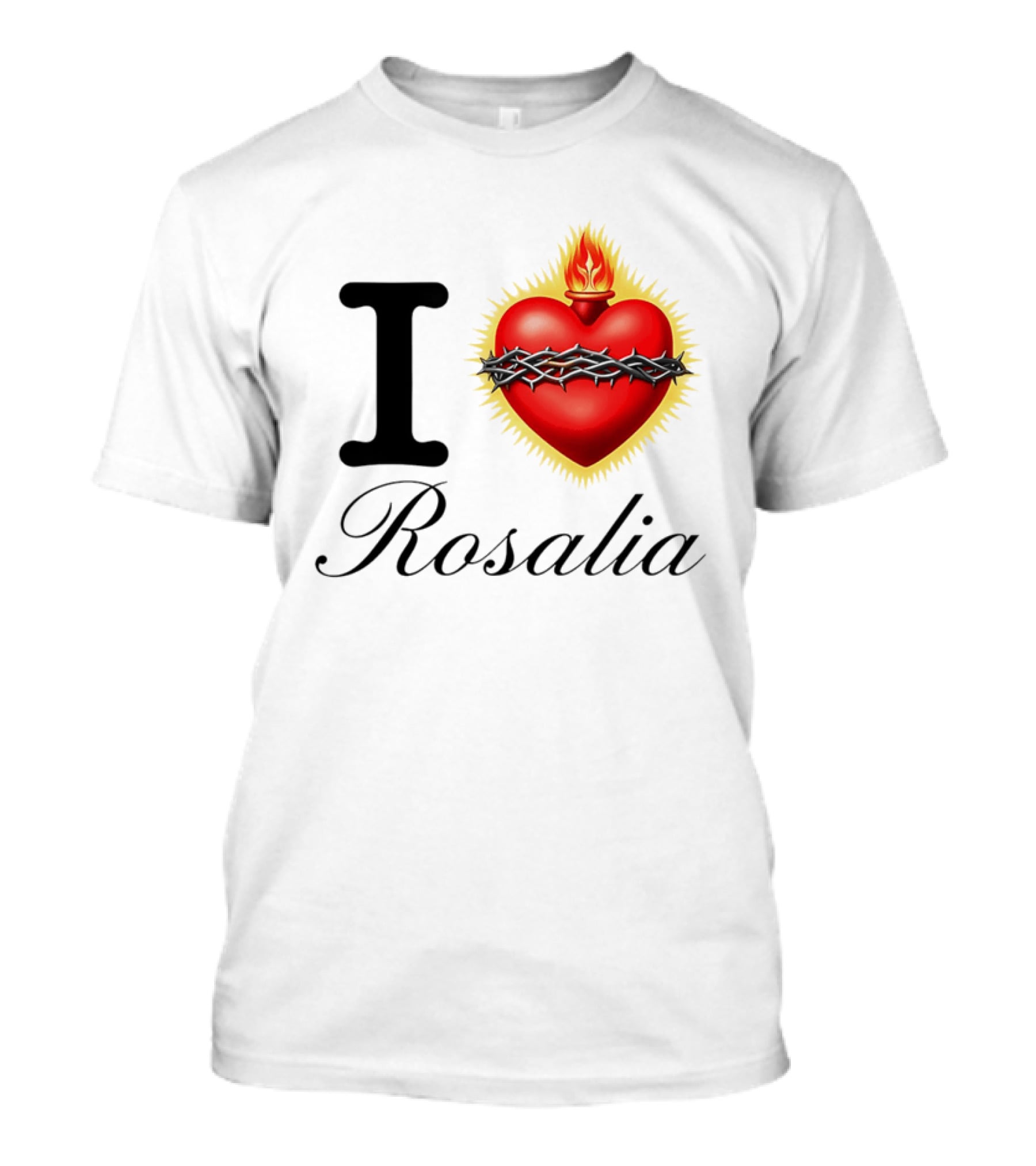 I Love Rosalia Sacred Heart Design With Crown Of Thorns And Flame T-Shirt