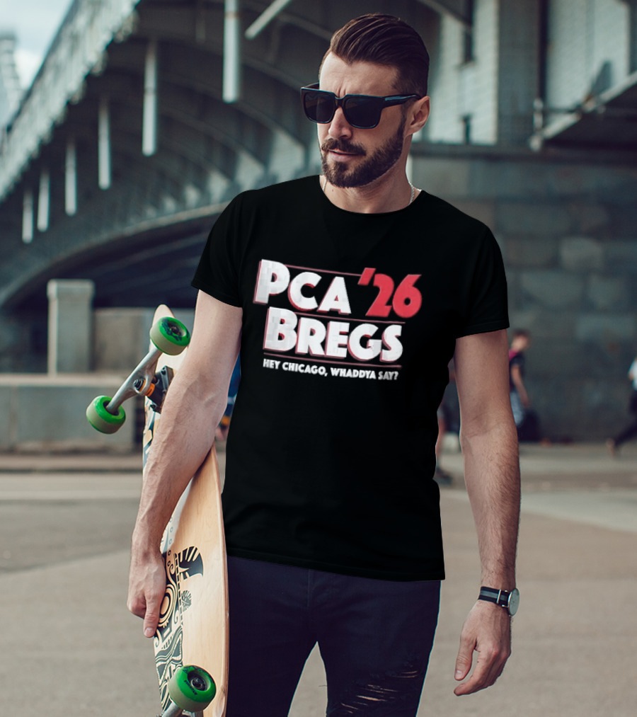 PCA 26 Bregs Hey Chicago Whaddya Say T-Shirt