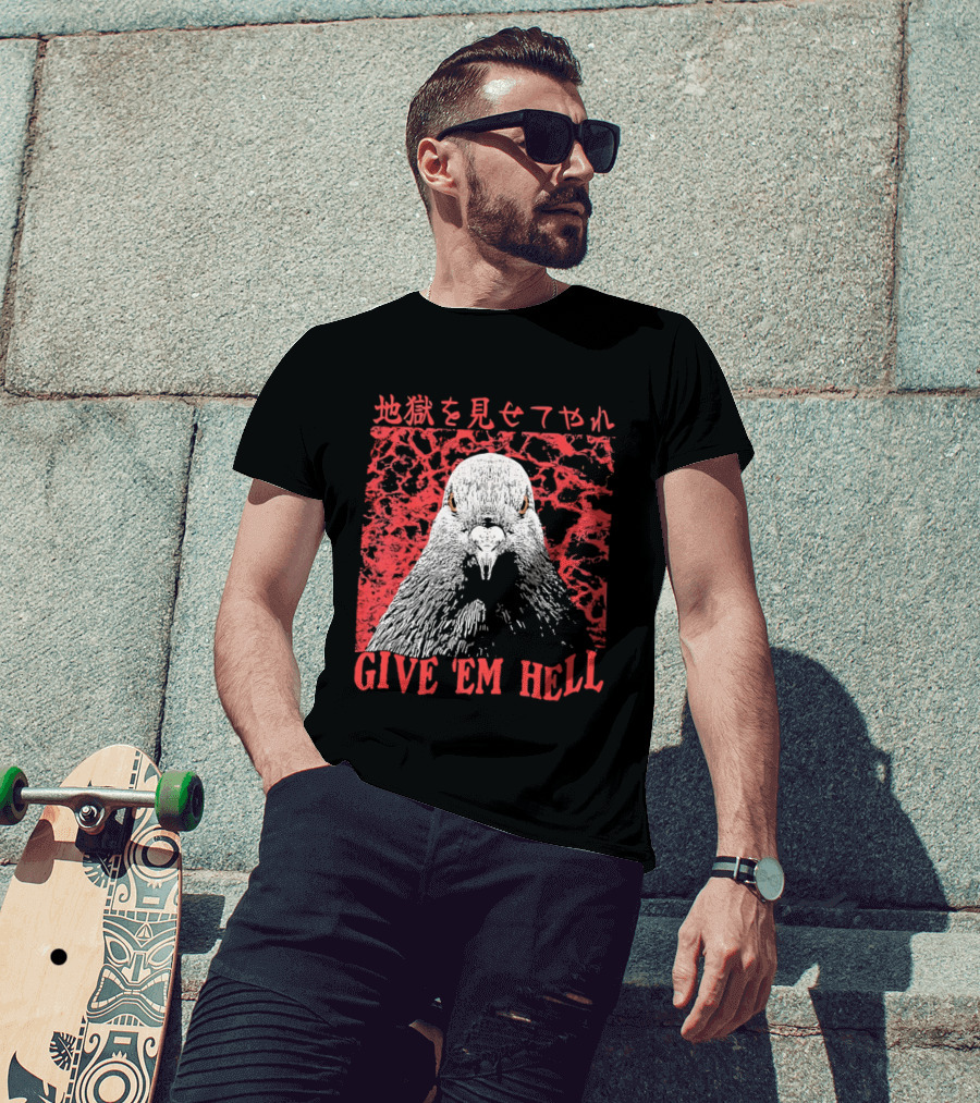 Give 'Em Hell Pigeon Bird T-Shirt