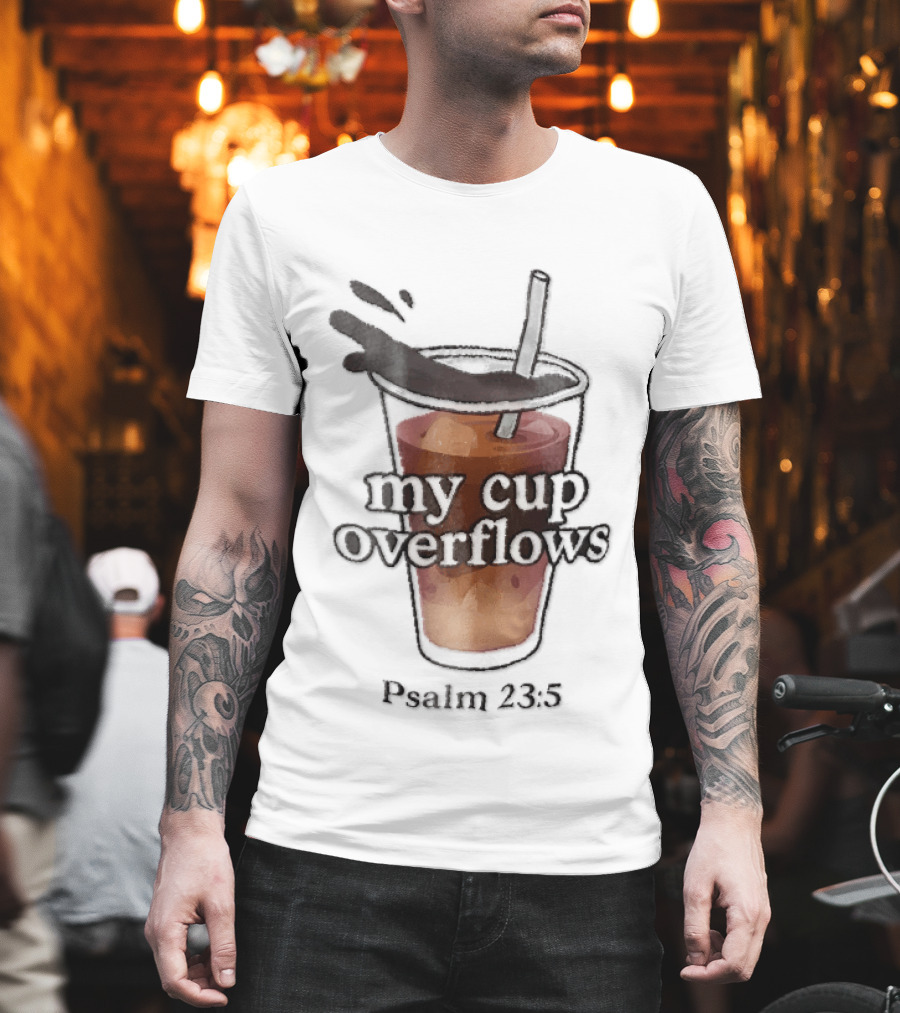 My Cup Overflows Psalm 23 5 Iced Coffee Straw Cartoon T-Shirt