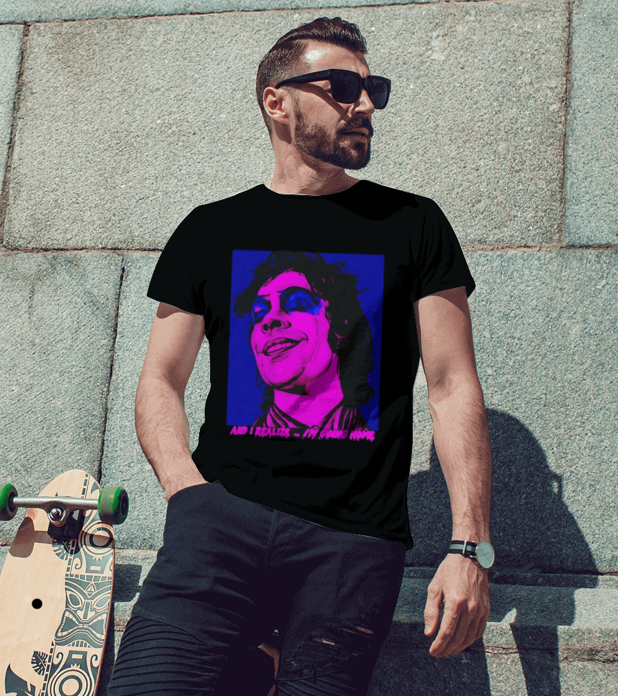Dr. Frank N Furter Tim Curry Rocky Horror Picture Show And I Realize I'm Going Home T-Shirt