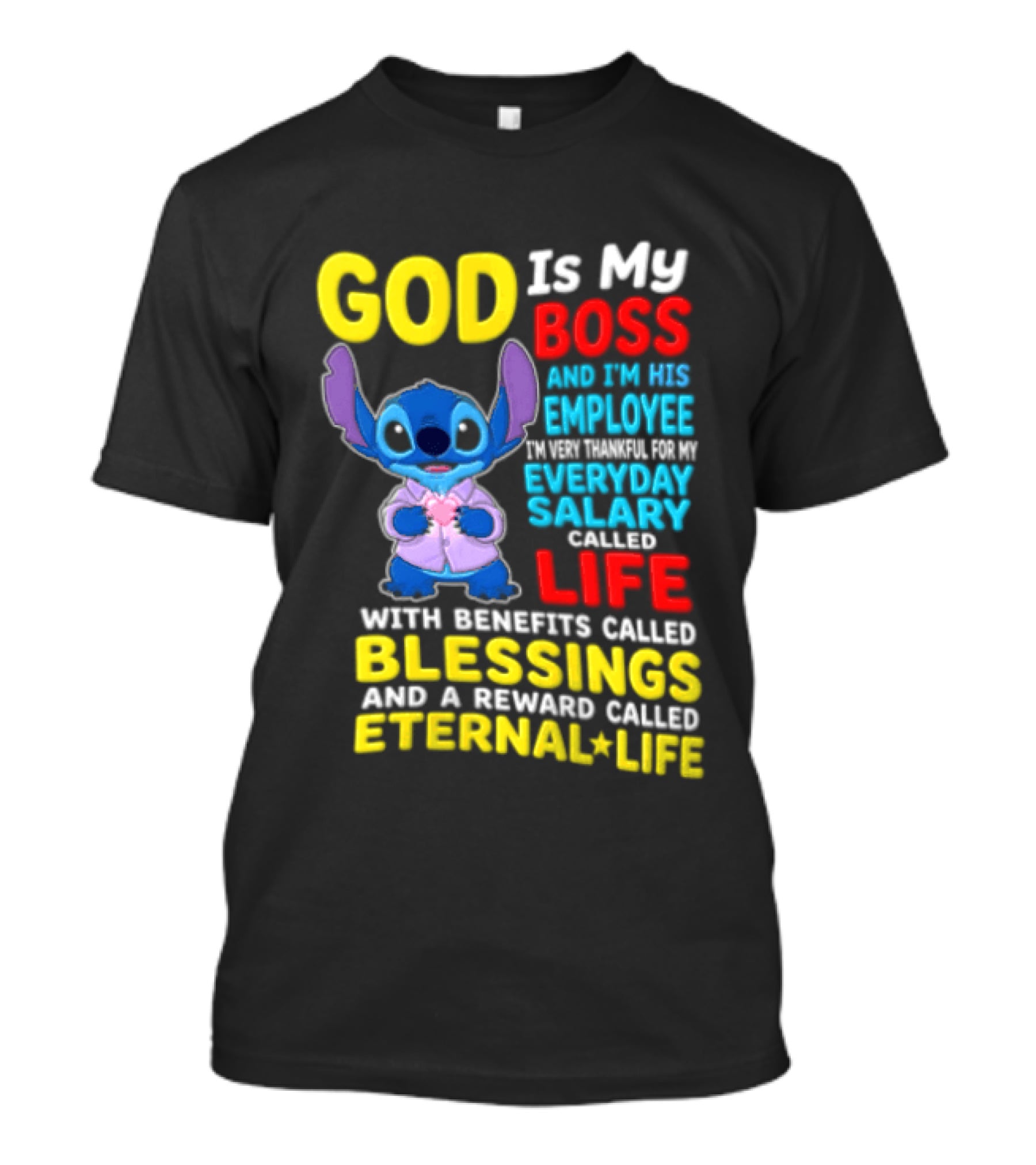 God Is My Boss Employee Everyday Salary Called Life Blessings Eternal Life T-Shirt