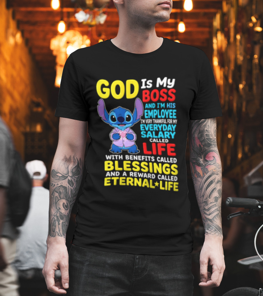 God Is My Boss Employee Everyday Salary Called Life Blessings Eternal Life T-Shirt