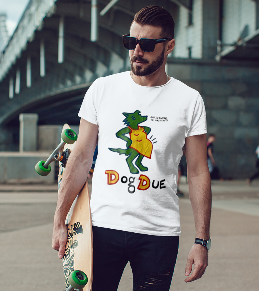 And He Swore He Was Fixed Dog Due Pregnant Wolf T-Shirt