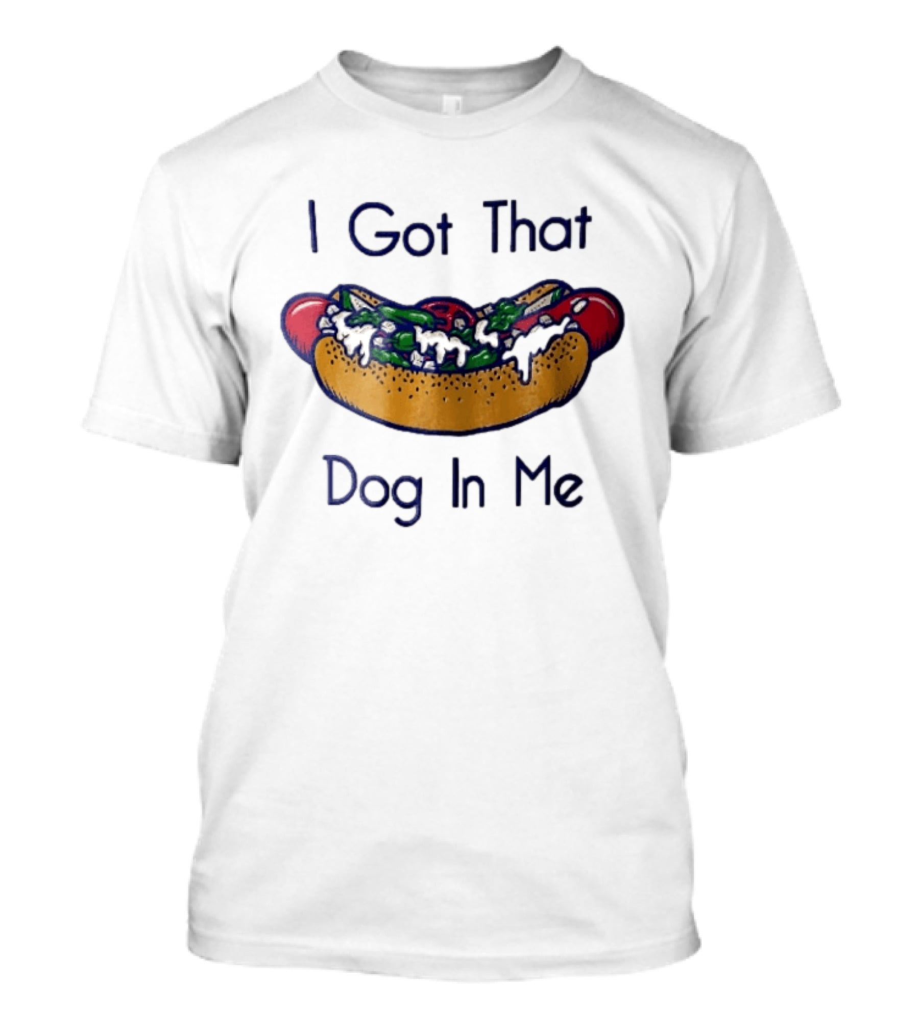 I Got That Dog In Me Hot Dog Food Meme T-Shirt
