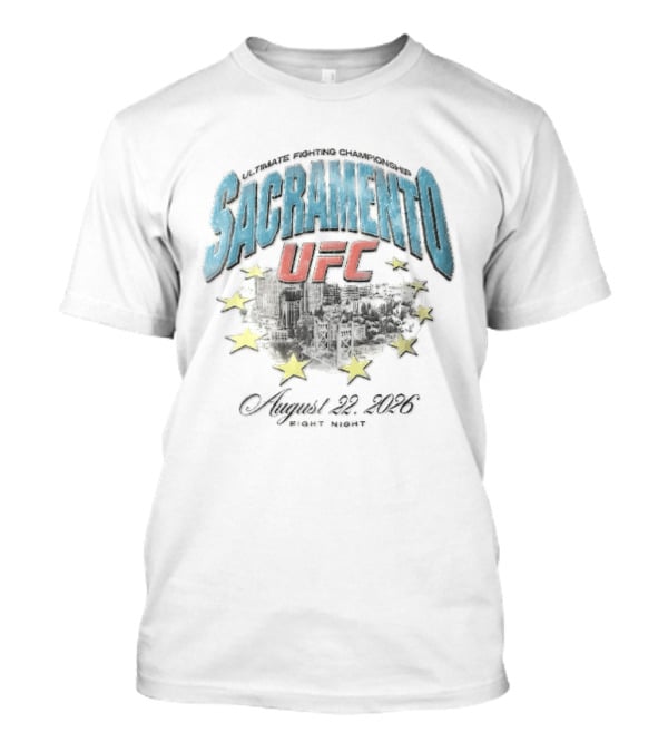 Sacramento UFC Fight Night August 22 2026 City Skyline Stars T-Shirt