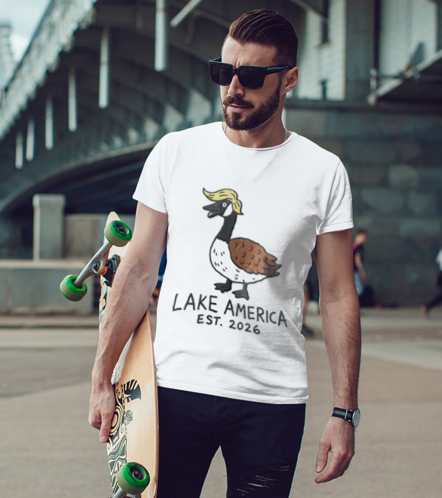 Lake America Goose Est 2026 Trump Hair T-Shirt