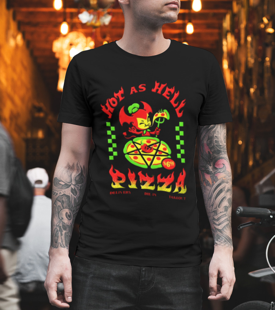 Hot As Hell Pizza Demon Takeout Delivery Dine In $6.66 T-Shirt