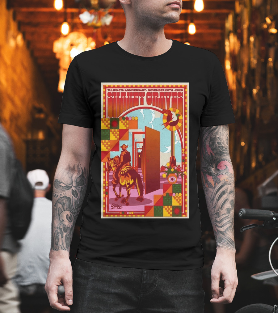 Tulips 6th Anniversary Shakey Graves November 20 2026 Fort Worth Texas Show T-Shirt