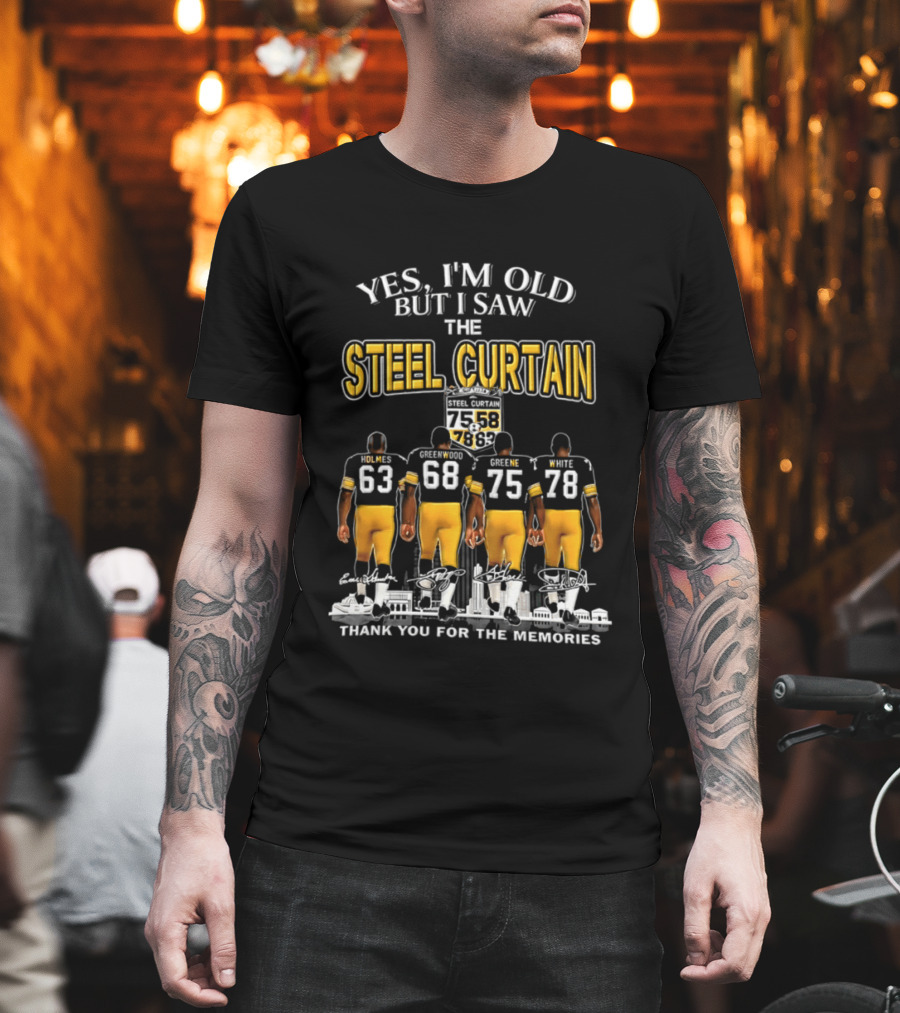 Yes I'm Old But I Saw The Steel Curtain Thank You For The Memories 63 68 75 78 T-Shirt