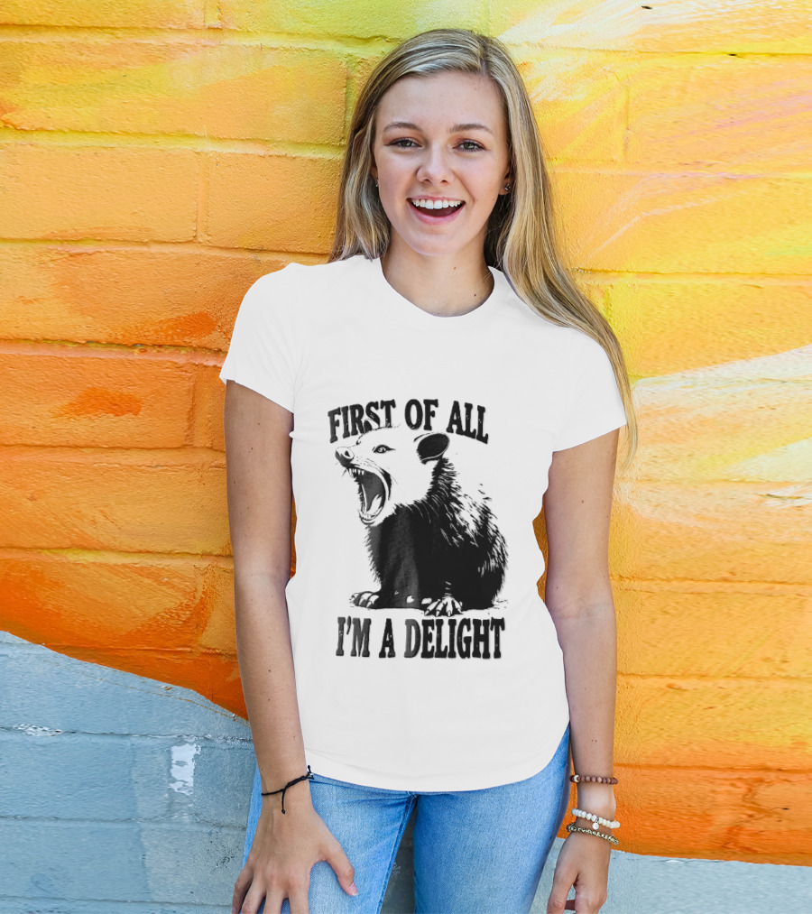 First Of All I'm A Delight Screaming Opossum T-Shirt