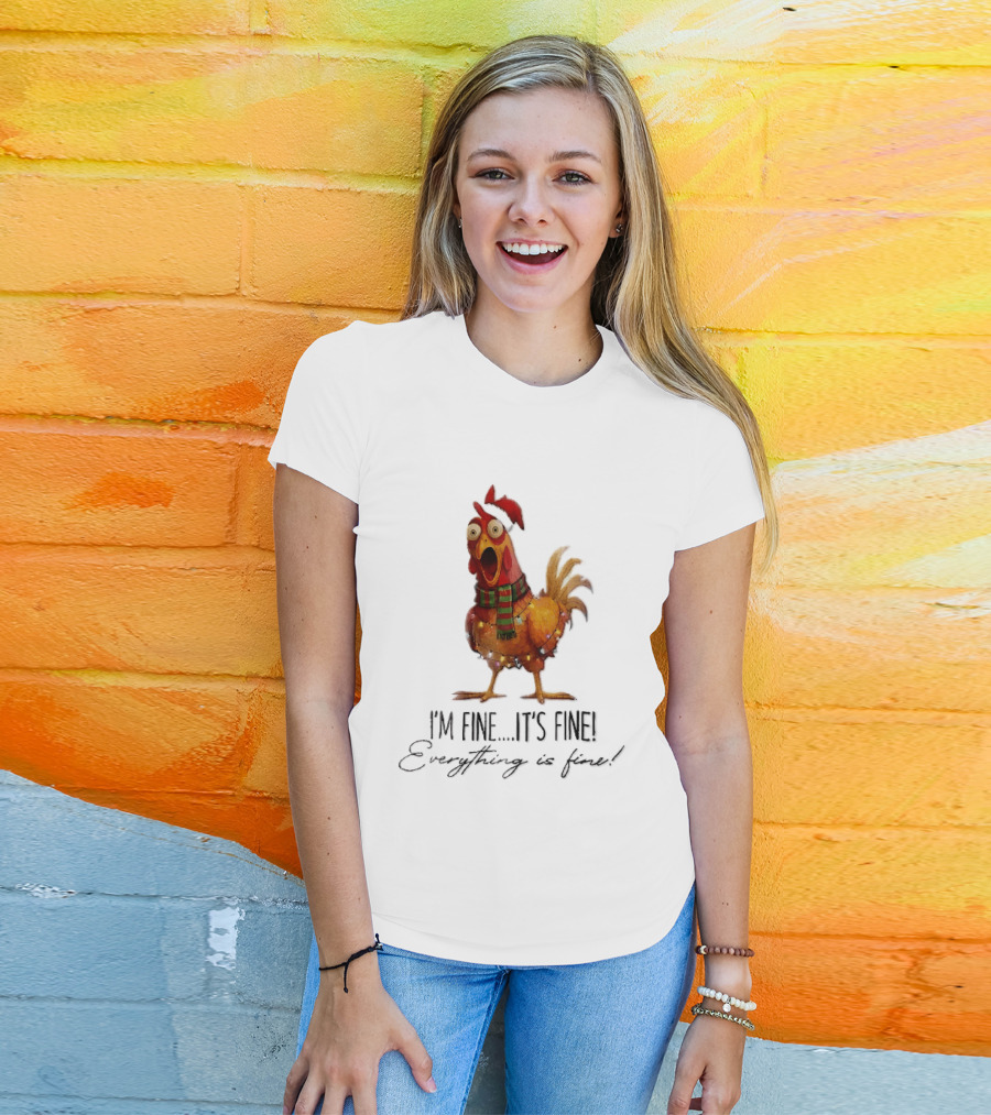 I'm Fine It's Fine Everything Is Fine Panicked Christmas Chicken T-Shirt