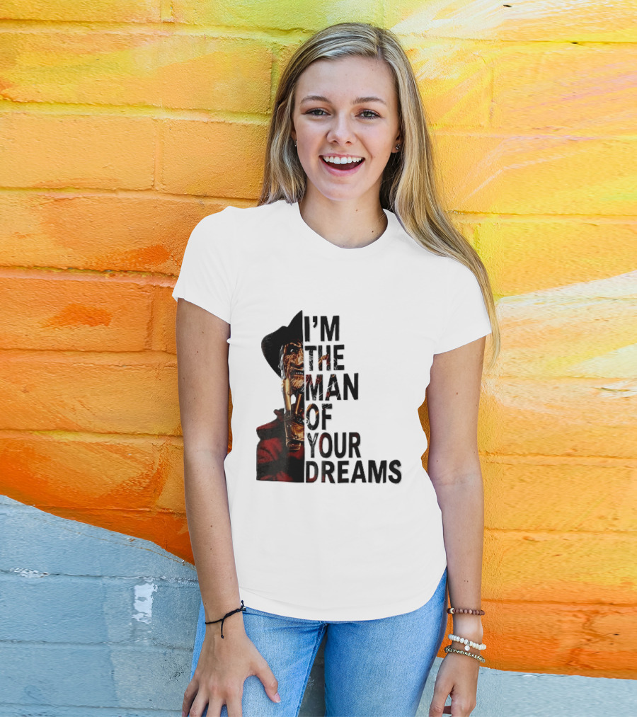 I'm The Man Of Your Dreams Freddy Krueger Half Face Blade Glove T-Shirt