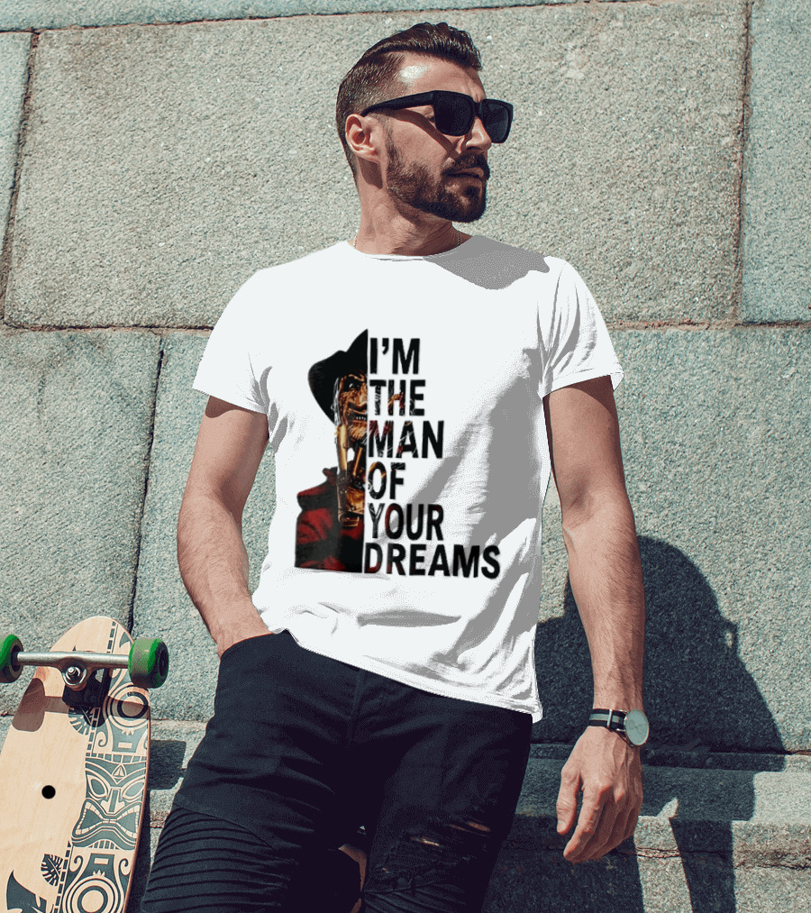 I'm The Man Of Your Dreams Freddy Krueger Half Face Blade Glove T-Shirt