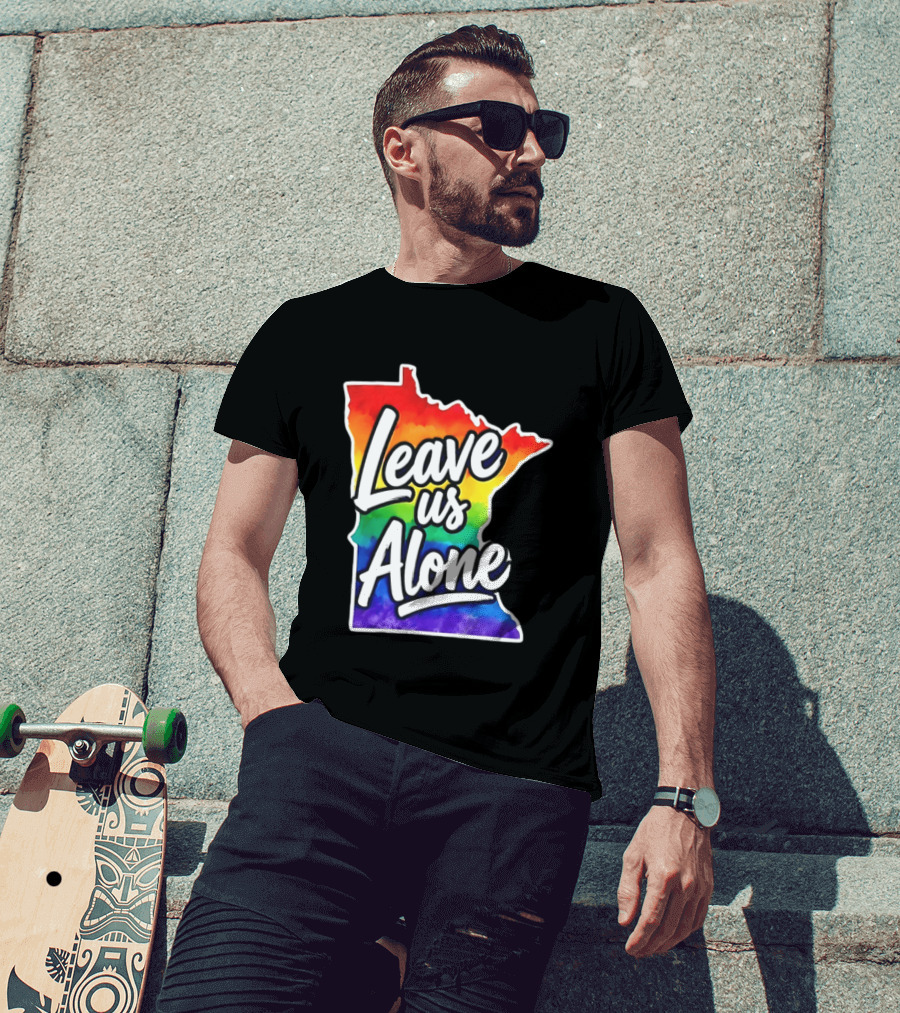 Leave Us Alone LGBT Rainbow Minnesota Pride T-Shirt