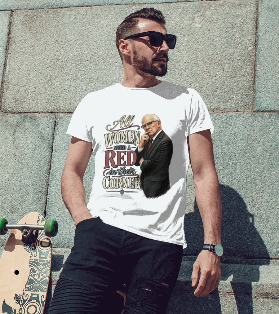 All Women Need A Red In Their Corner Kevin Reddington T-Shirt