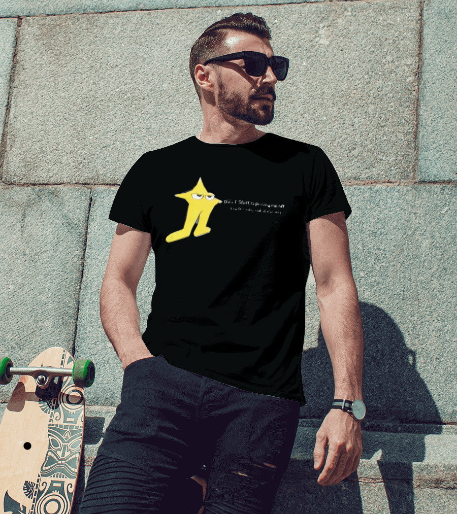 The Original Starwalker Pissing Me Off Star T-Shirt