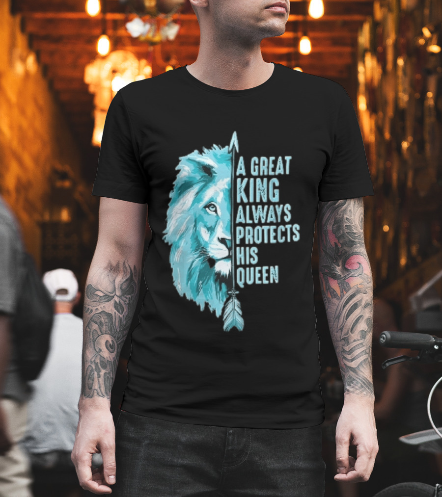 A Great King Always Protects His Queen Cyan Lion Vertical Feathers T-Shirt