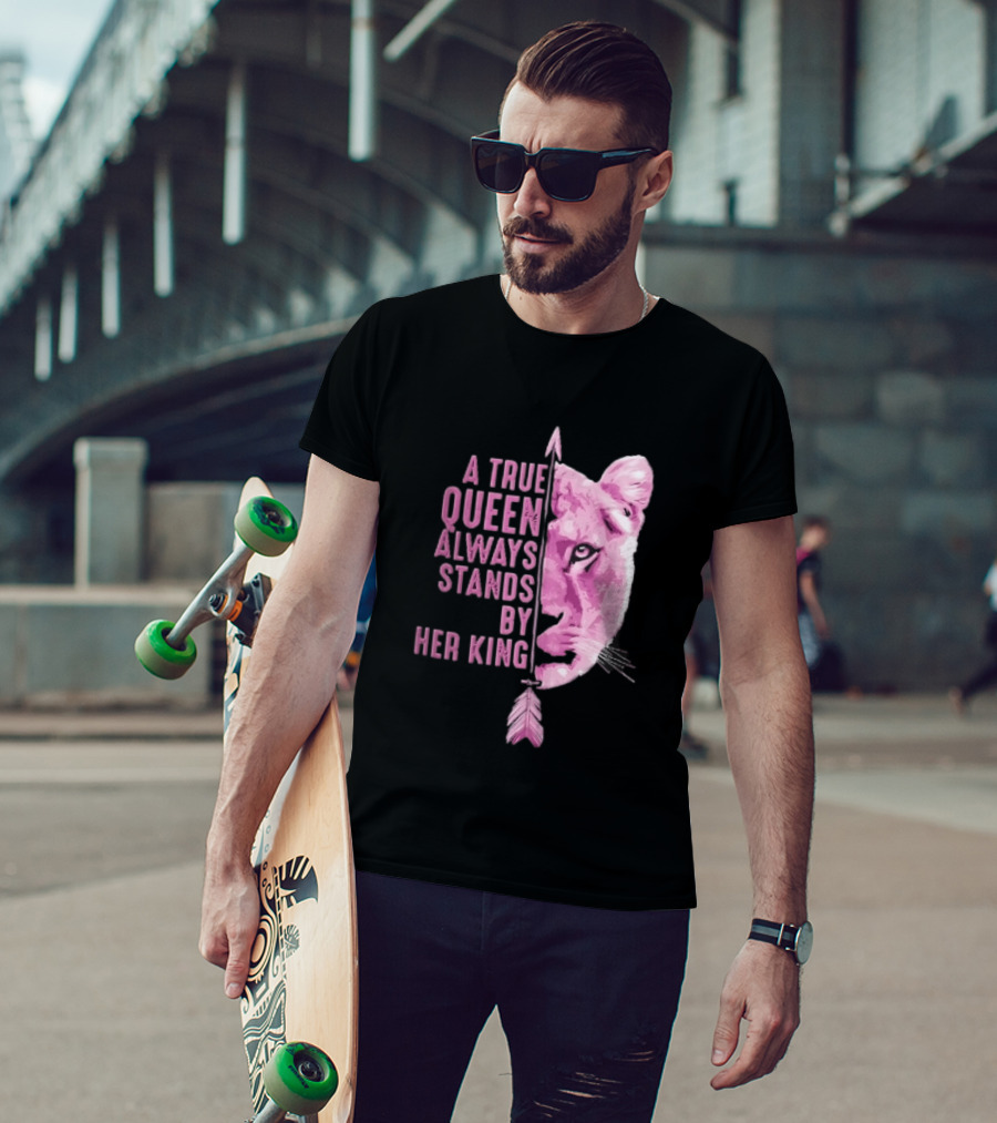 A True Queen Always Stands By Her King Pink Half Lioness Face Vertical Arrow T-Shirt