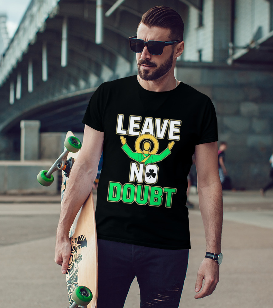 Notre Dame Leave No Doubt Irish Shamrock T-Shirt