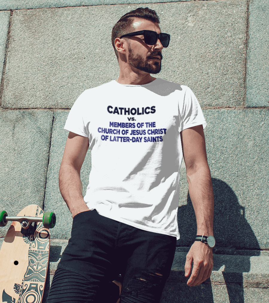 Catholics Vs Members Of The Church Of Jesus Christ Of Latter Day Saints Blue T-Shirt