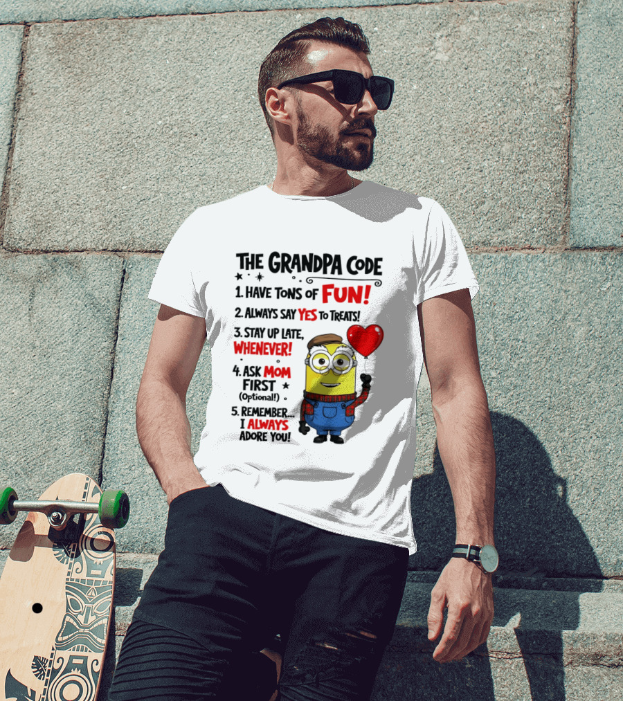The Grandpa Code Minion Have Tons Of Fun Always Say Yes To Treats Stay Up Late Whenever Ask Mom First Optional I Always Adore You T-Shirt