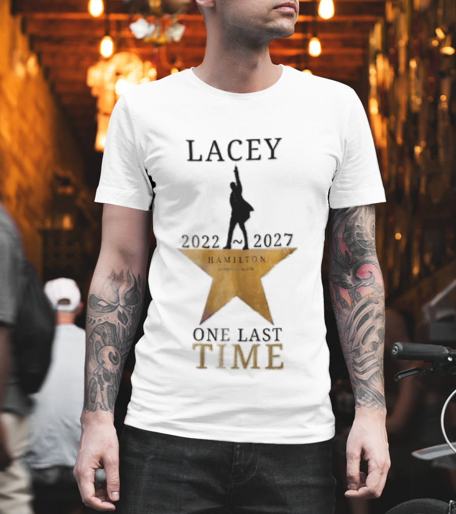 Lacey Hamilton An American Musical One Last Time 2022 2027 Gold Star T-Shirt