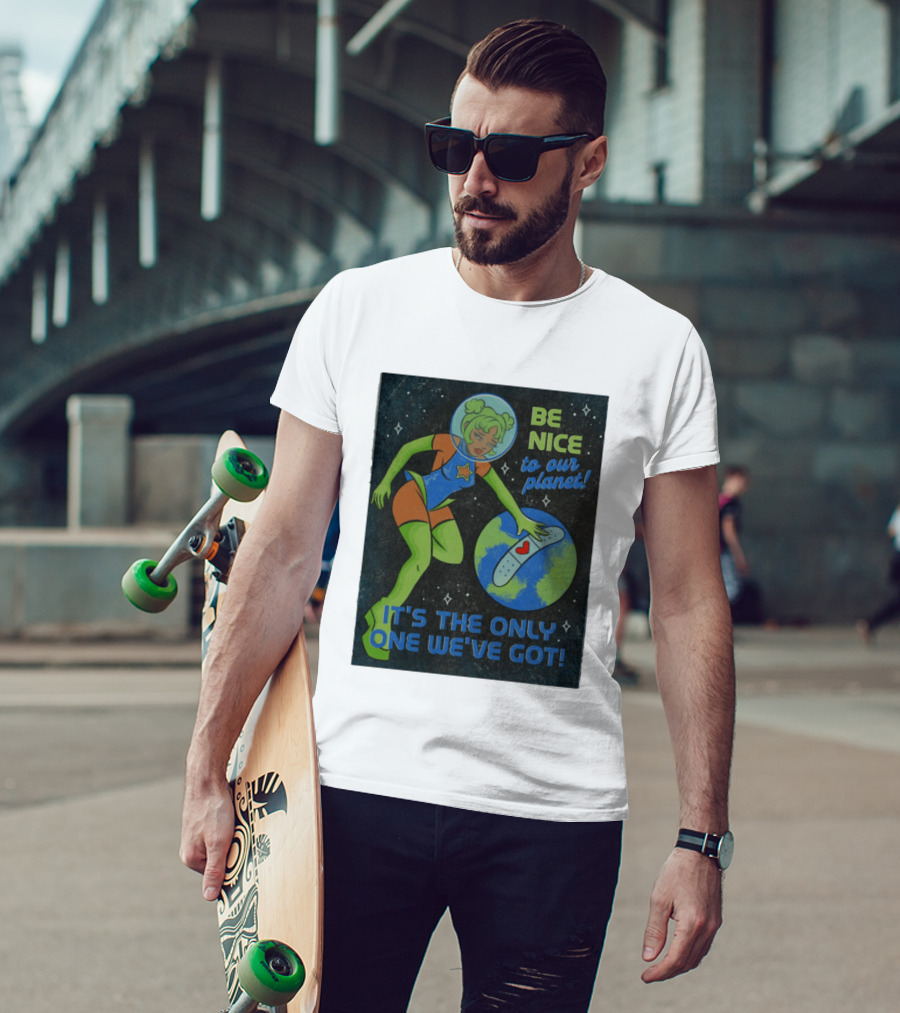 Tragic Girls Be Nice To Our Planet It's The Only One We've Got Space Girl Earth Healing T-Shirt
