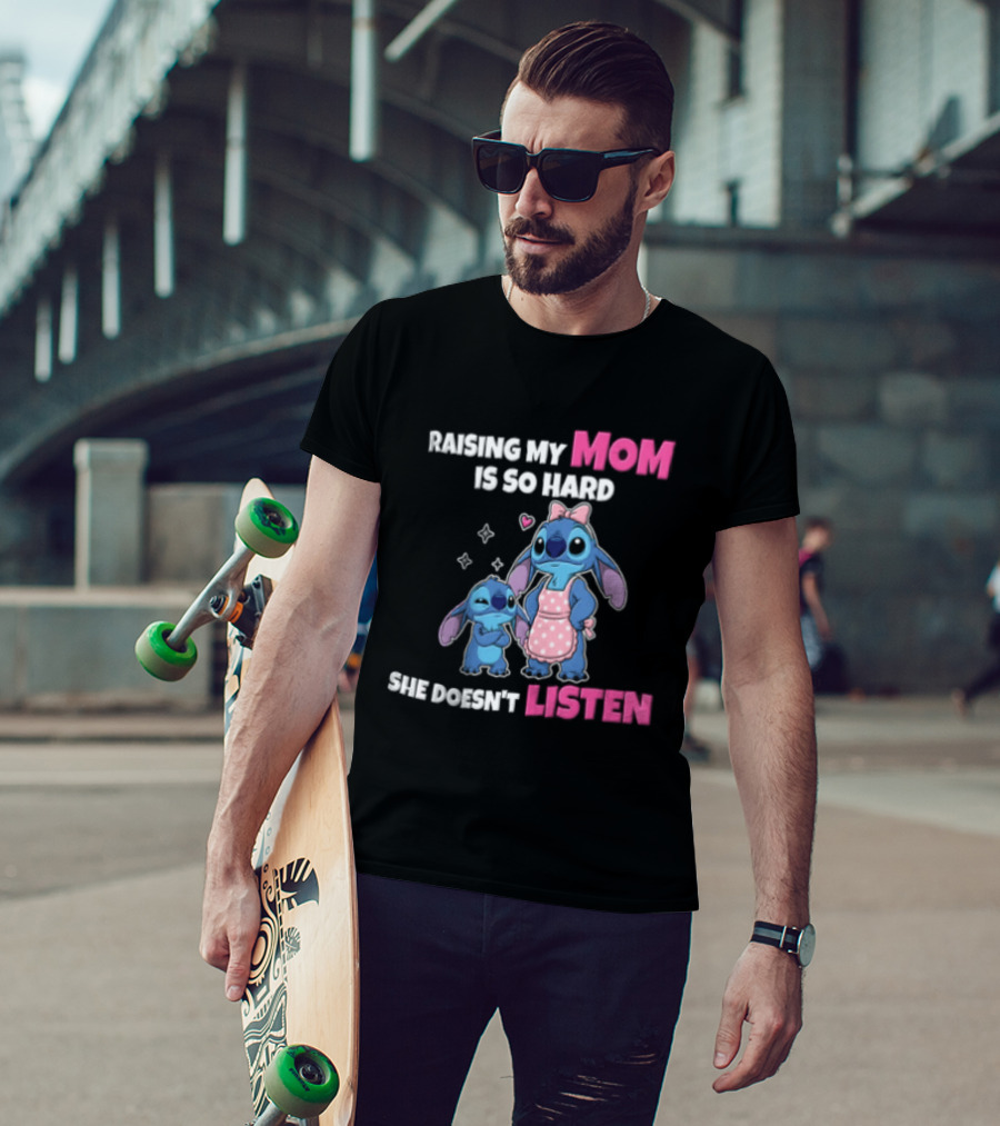 Raising My Mom Is So Hard She Doesn't Listen Lilo And Stitch Cute Cartoon Humor With Stitch And Angel Bow Hearts T-Shirt