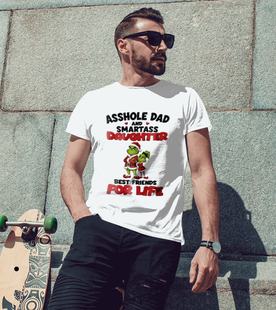 Asshole Dad And Smartass Daughter Best Friends For Life Grinch Santa Costume T-Shirt