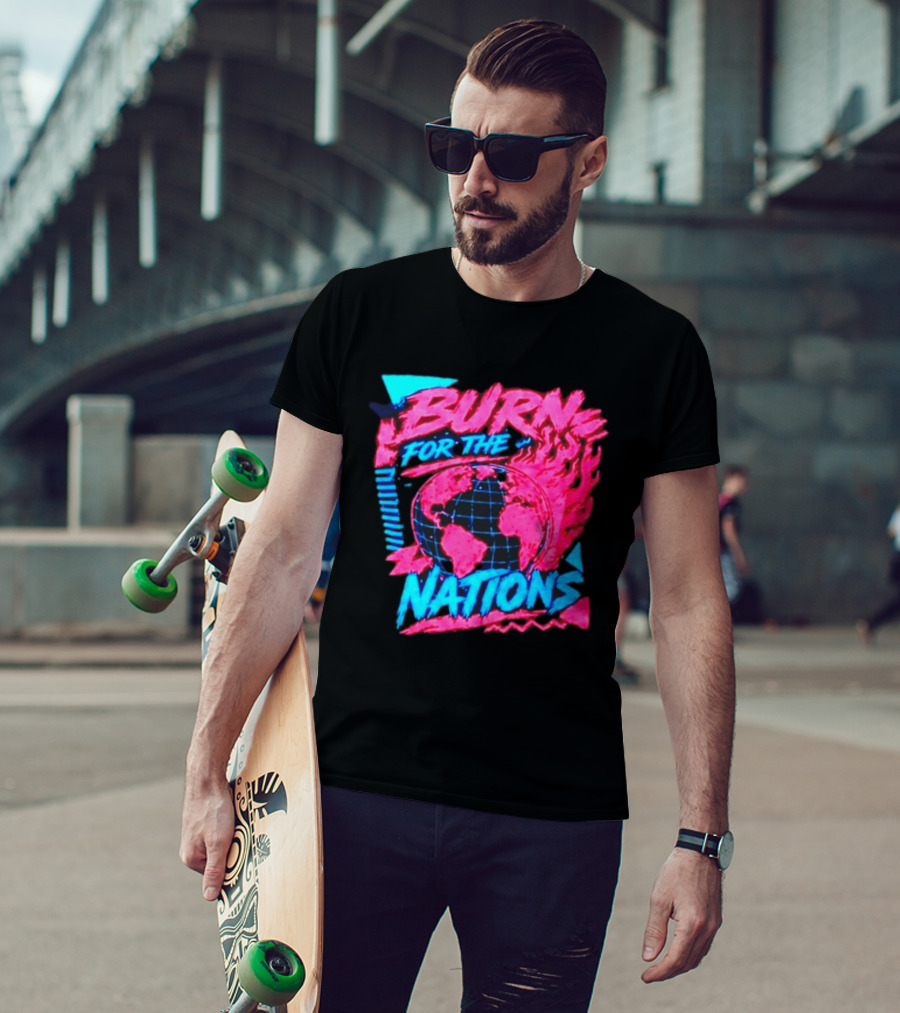 Burn For The Nations Earth Global Flame World Map T-Shirt