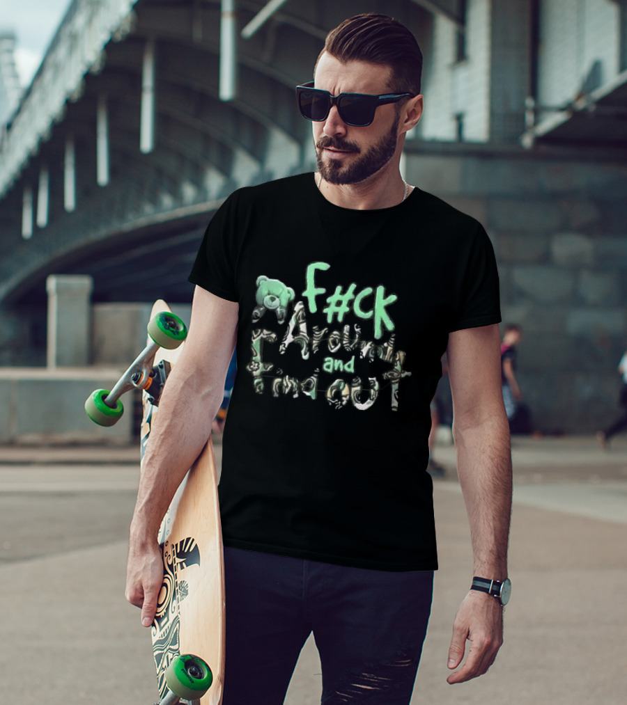 F#ck Around And Find Out Green Teddy Bear Groovy Font T-Shirt