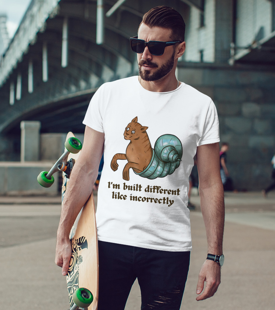 I'm Built Different Like Incorrectly Cat Snail Hybrid T-Shirt