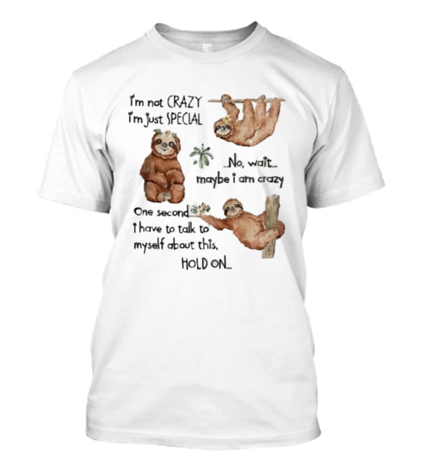 I'm Not Crazy I'm Just Special Three Watercolor Sloths Tropical Flowers T-Shirt