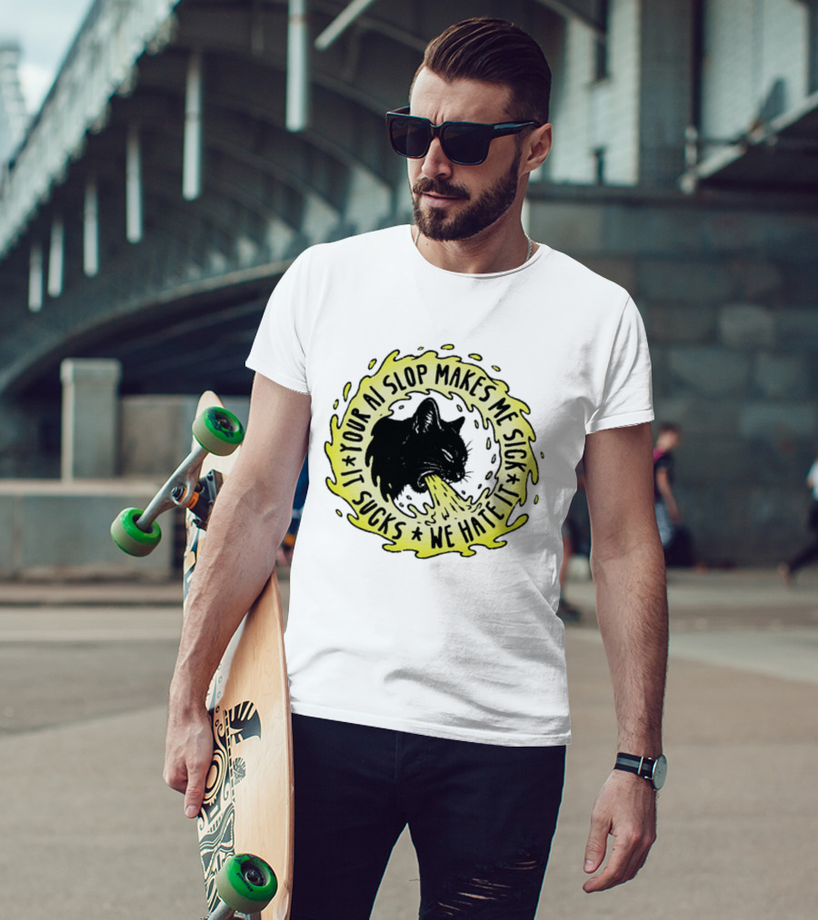 Your AI Slop Makes Me Sick It Sucks We Hate It Cat Vomiting T-Shirt