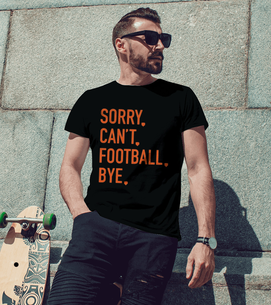 Sorry Can't Football Bye Chicago Bears Fan T-Shirt