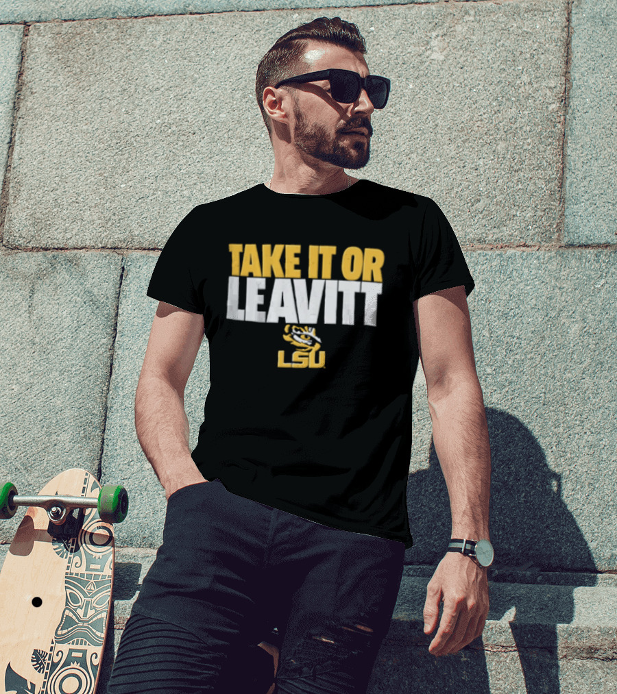 Take It Or Leavitt LSU Tiger T-Shirt