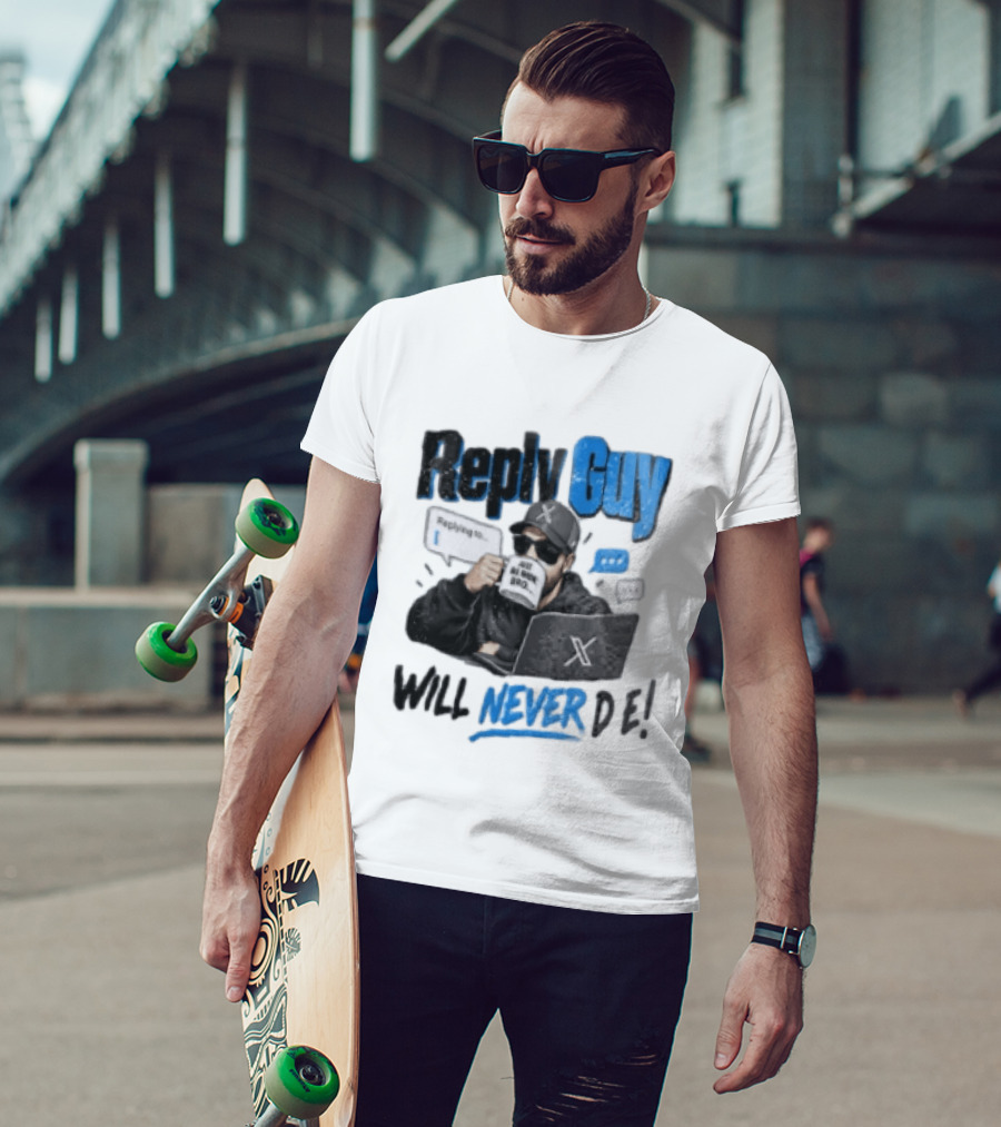 Reply Guy X Meme Humor Will Never Die Internet Culture T-Shirt