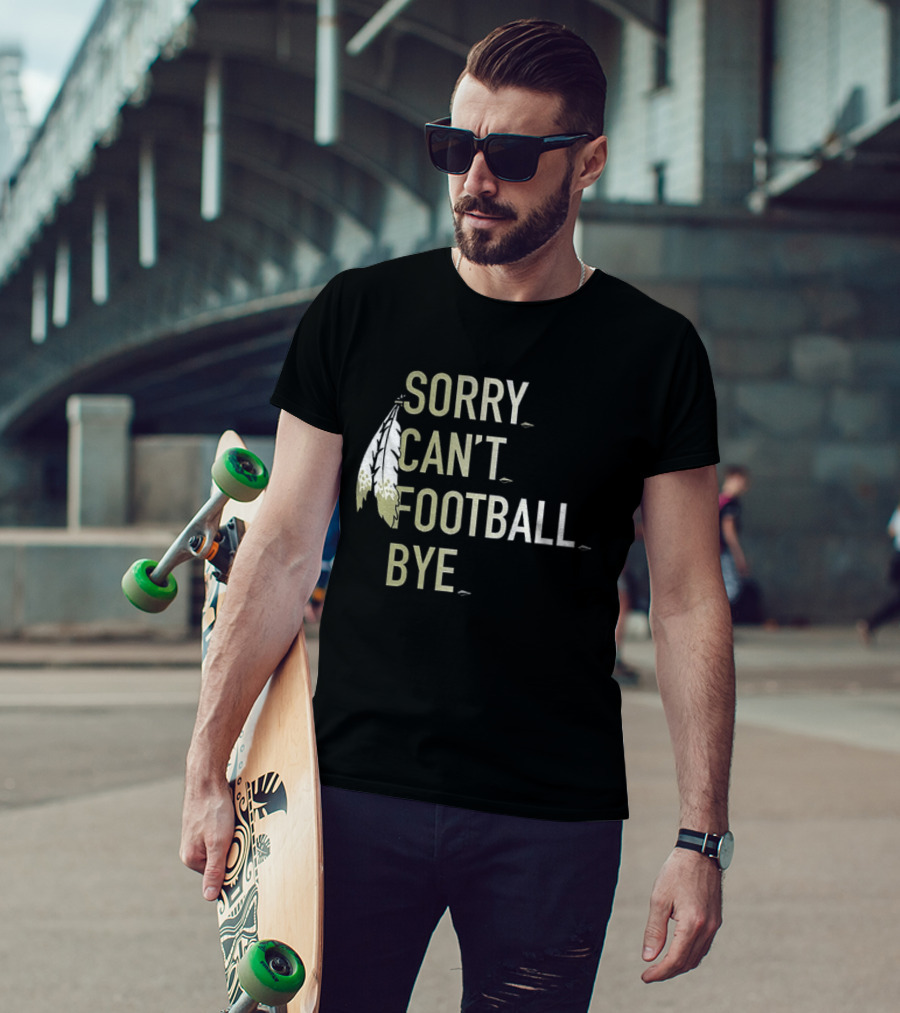 Washington Commanders Football Sorry Can’t Football Bye T-Shirt