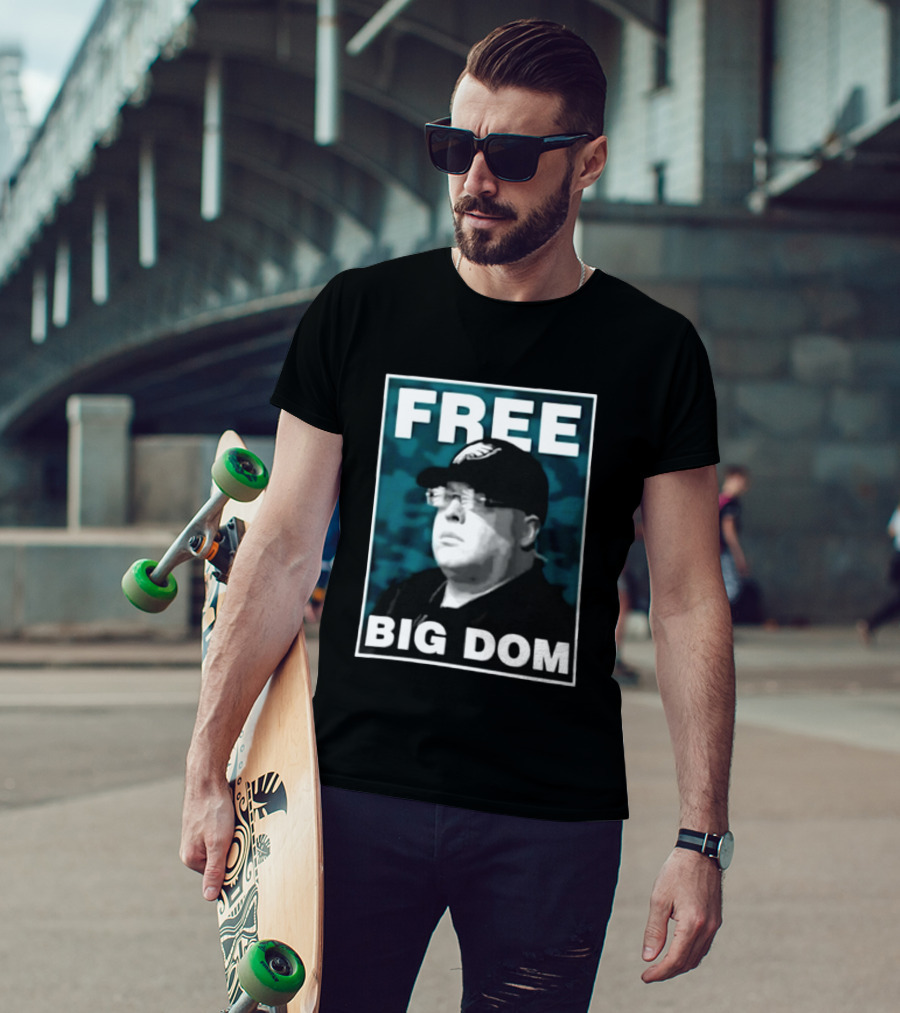 Free Big Dom Philadelphia Eagles Head Of Security Dom DiSandro T-Shirt