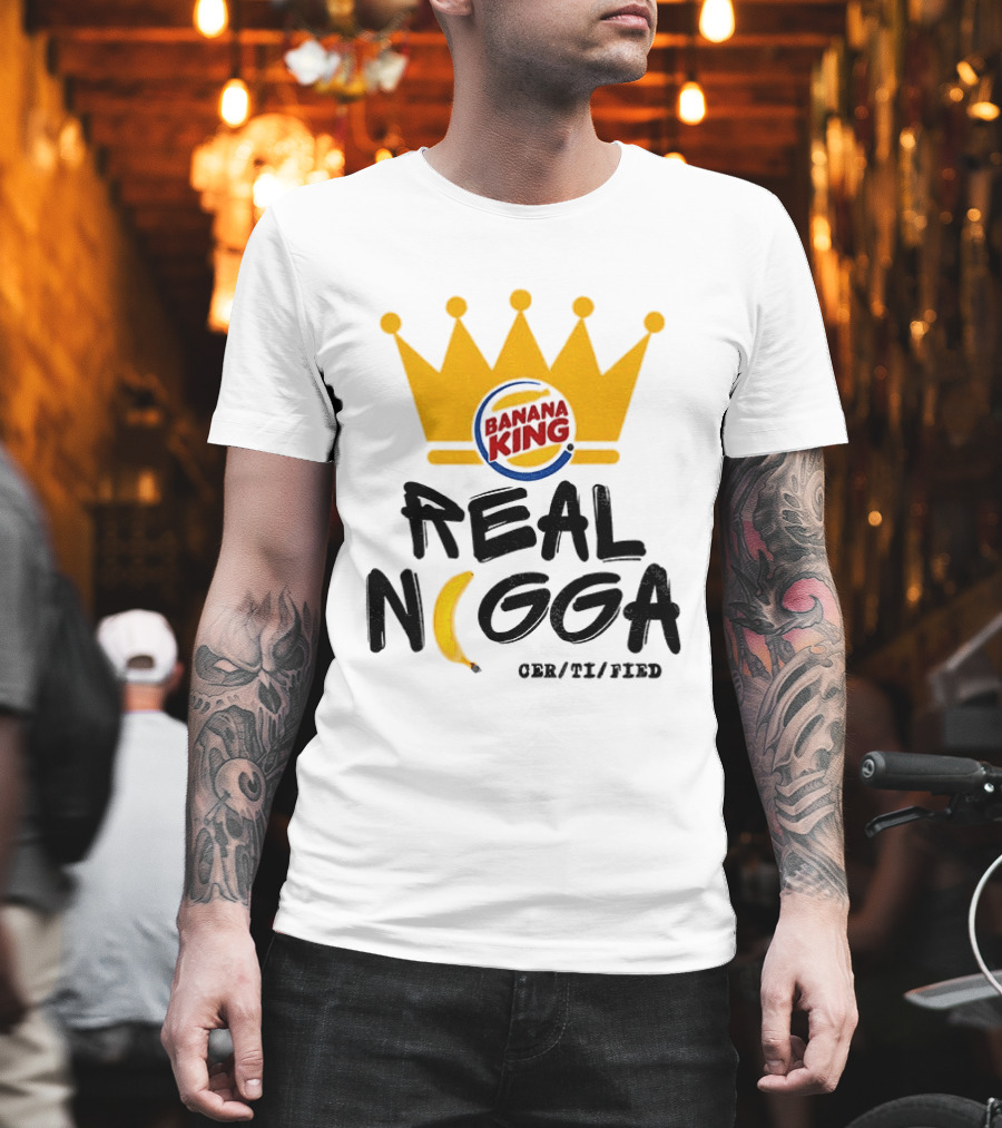 Banana King Crown Real Nigga 03/21/2019 T-Shirt