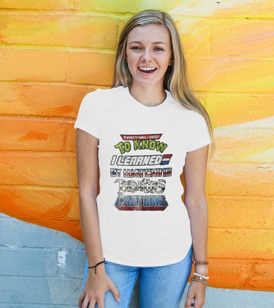 Everything I Need To Know I Learned By Ing Eighties Cartoons T-Shirt