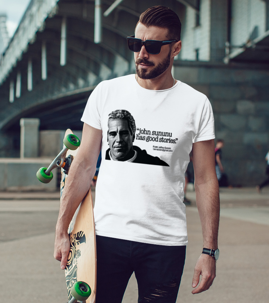 John Sununu Has Good Stories Quote From Jeffrey Epstein Image T-Shirt