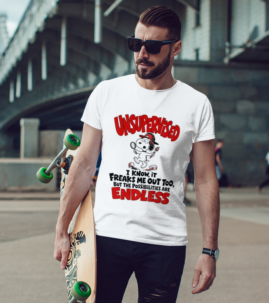 Snoopy Unsupervised I Know It Freaks Me Out Too But The Possibilities Are Endless T-Shirt