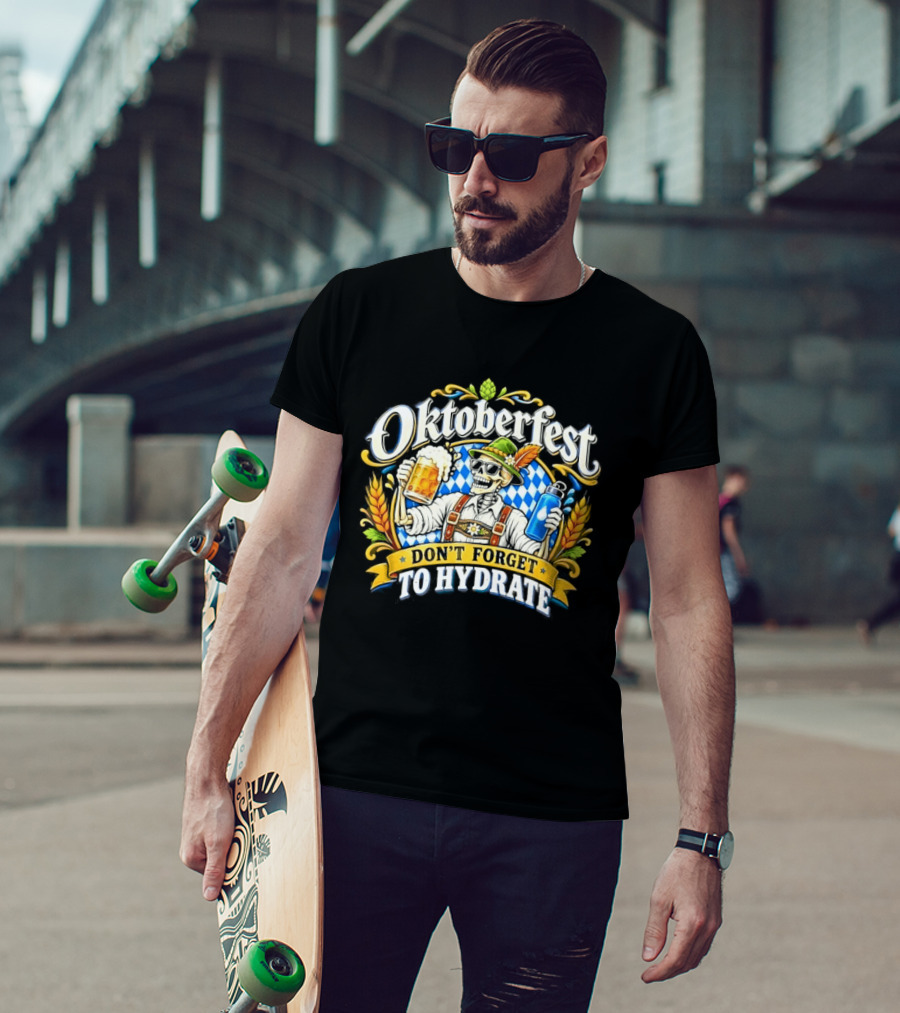 Oktoberfest Skeleton Don't Forget To Hydrate Beer Festival Bavarian Costume T-Shirt