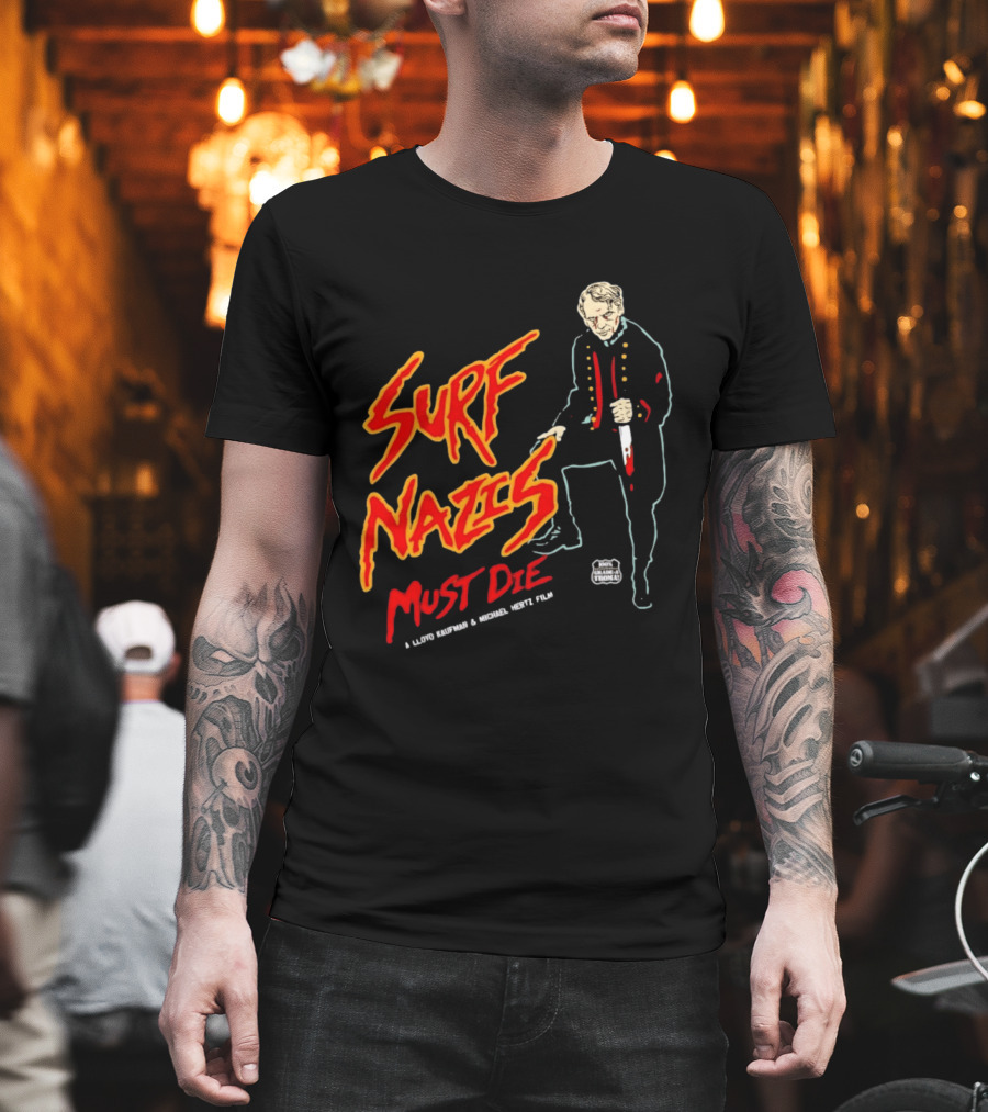 Surf Nazis Must Die Lloyd Kaufman Michael Hertz Film Cult T-Shirt