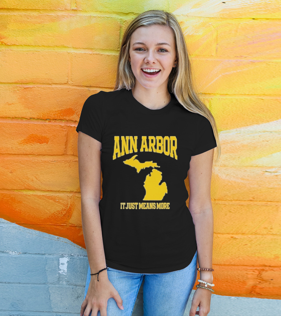 Ann Arbor Michigan It Just Means More Yellow Text Map T-Shirt