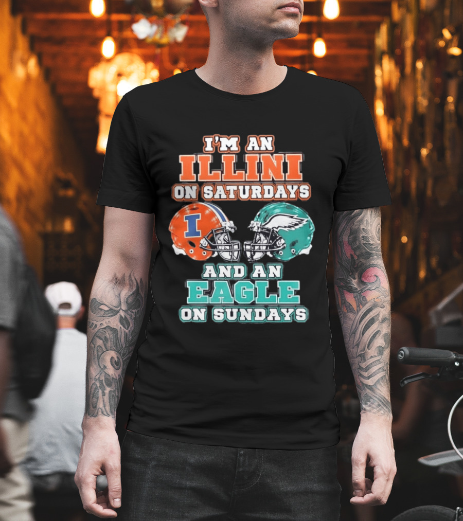 I'm An Illini On Saturdays And An Eagle On Sundays Football Helmets T-Shirt