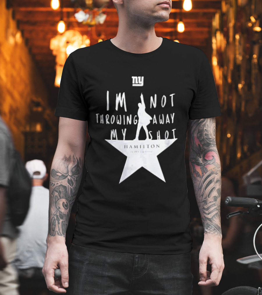 New York Giants I'm Not Throwing Away My Shot Hamilton Musical Silhouette Star T-Shirt