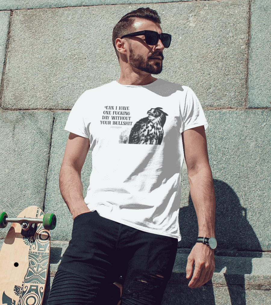 Can I Have One Fucking Day Without Your Bullshit Effinbirds T-Shirt